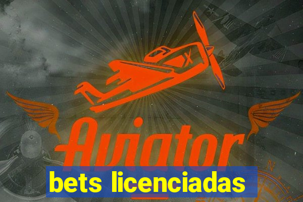 bets licenciadas